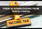 FORM-16 DOWNLOADING FROM TRACES PORTAL