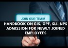 HANDBOOK ON GIS, GPF, SLI, NPS ADMISSION FOR NEWLY JOINED EMPLOYEES