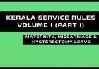 Kerala Service Rules - Part I (Maternity, Miscarriage & Hysterectomy Leave)