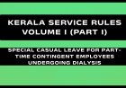Kerala Service Rules - Part I (Special Casual Leave for Part-time Contingent Employees Undergoing Dialysis)
