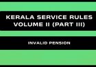 Kerala Service Rules - Part III (Invalid Pension)