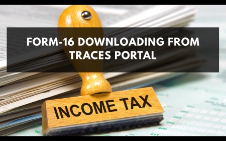 FORM-16 DOWNLOADING FROM TRACES PORTAL