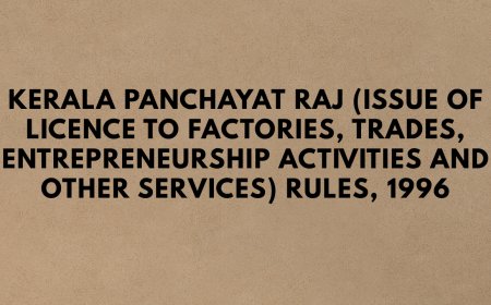 Kerala Panchayat Raj (Issue of Licence to Factories, Trades, Entrepreneurship activities and other services) Rules, 1996