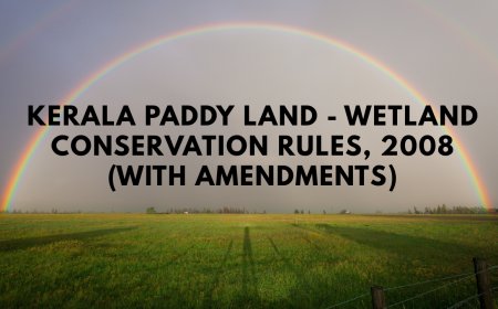Kerala Paddy Land - Wetland Conservation Rules, 2008 (With Amendments)