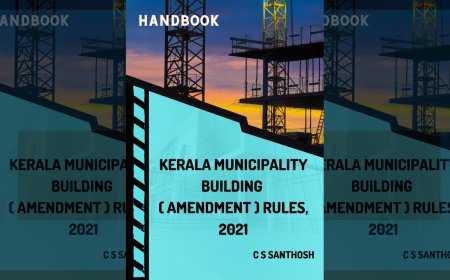 Kerala Municipality Building (Amendment) Rules, 2021 : Handbook by C S Santhosh