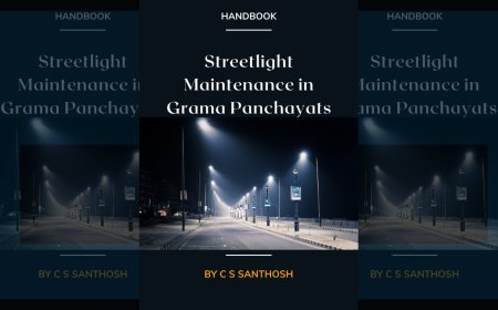 Streetlight Maintenance in Grama Panchayats : Handbook by C S Santhosh