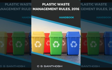 Plastic Waste Management Rules, 2016 : Handbook by C S Santhosh