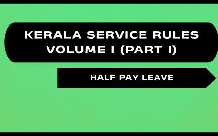 Kerala Service Rules - Part I (Half Pay Leave)