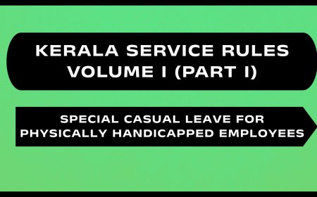 Kerala Service Rules - Part I (Special Casual Leave for Physically Handicapped Employees)