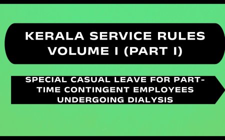 Kerala Service Rules - Part I (Special Casual Leave for Part-time Contingent Employees Undergoing Dialysis)