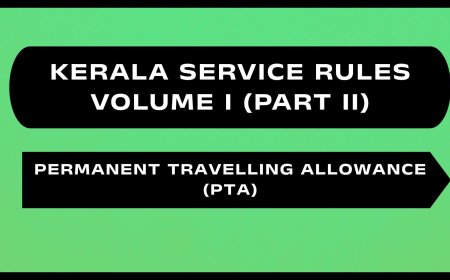 Kerala Service Rules - Part II (Permanent Travelling Allowance (PTA))