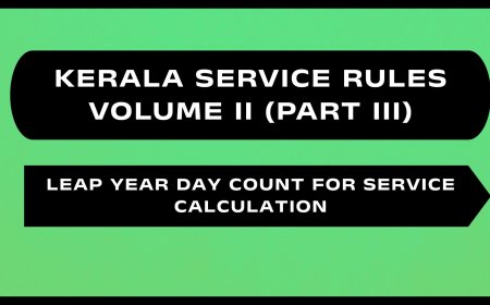 Kerala Service Rules - Part III (Leap Year Day Count for Service Calculation)