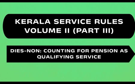 Kerala Service Rules - Part III (Dies-Non: Counting for Pension as Qualifying Service)