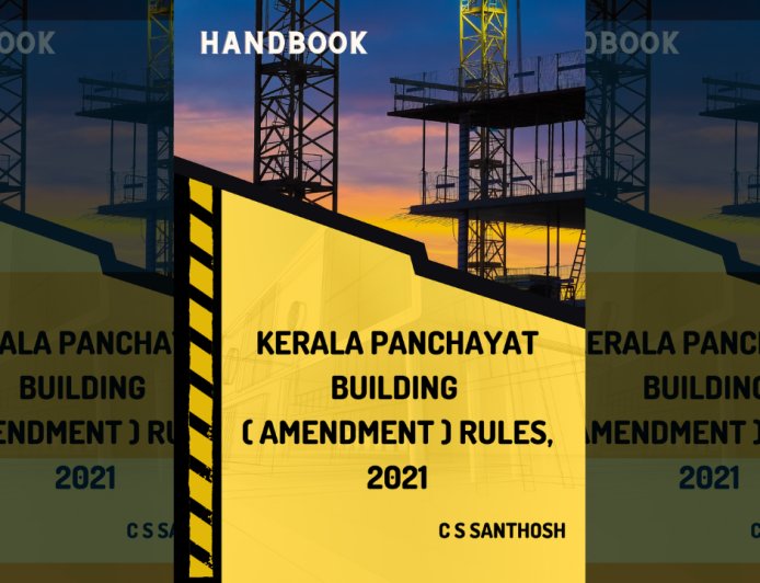 Kerala Panchayat Building (Amendment) Rules, 2021 : Handbook by C S Santhosh