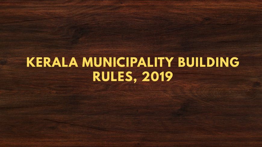 Kerala Municipality Building Rules, 2019