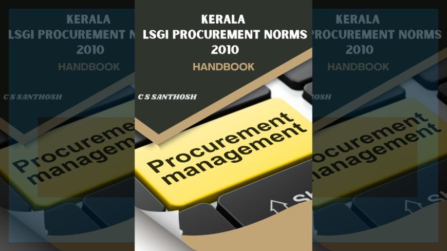 Kerala LSGI Procurement Norms 2010 : Handbook by C S Santhosh